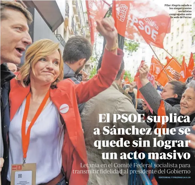 EL PSOE SUPLICA A SÁNCHEZ QUE SE QUEDE SIN LOGRAR UN ACTO MASIVO