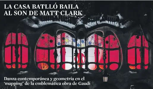 LA CASA BATLLÓ BAILA AL SON DE MATT CLARK