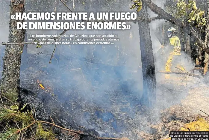 «HACEMOS FRENTE A UN FUEGO DE DIMENSIONES ENORMES»