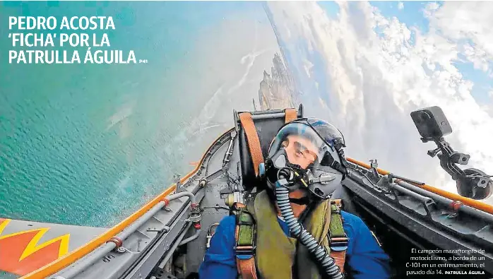 PEDRO ACOSTA ‘FICHA’ POR LA PATRULLA ÁGUILA