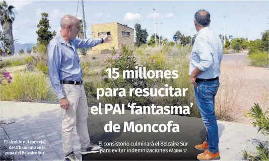 15 MILLONES PARA RESUCITAR EL PAI ‘FANTASMA’ DE MONCOFA