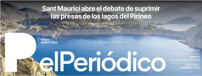 SANT MAURICI ABRE EL DEBATE DE SUPRIMIR LAS PRESAS DE LOS LAGOS DEL PIRINEO