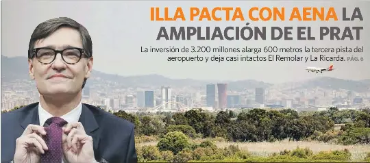 ILLA PACTA CON AENA LA AMPLIACIÓN DE EL PRAT