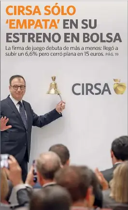 CIRSA SÓLO ‘EMPATA’ EN SU ESTRENO EN BOLSA