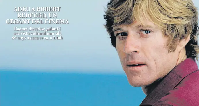 ADEU A ROBERT REDFORD, UN GEGANT DEL CINEMA