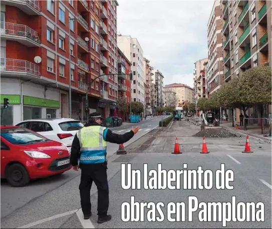 UN LABERINTO DE OBRAS EN PAMPLONA