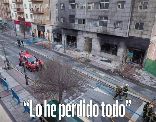 “LO HE PERDIDO TODO”