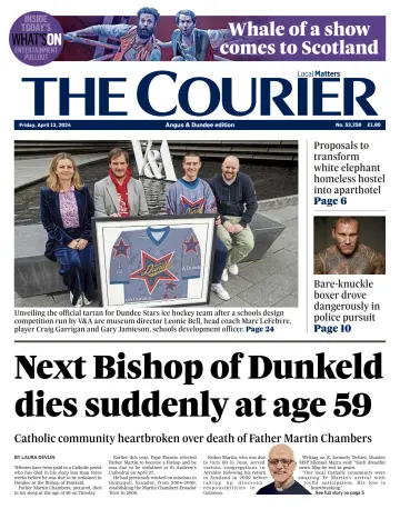 The Courier & Advertiser (Angus and Dundee) - 12 Nis 2024