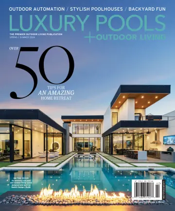 Luxury Pools + Outdoor Living - 20 mayo 2024