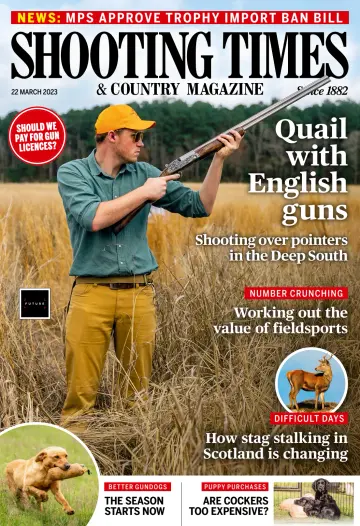 Shooting Times & Country Magazine - 22 Mar 2023