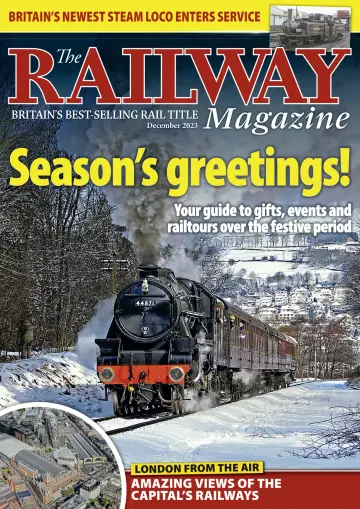 The Railway Magazine - 4 Dec 2023