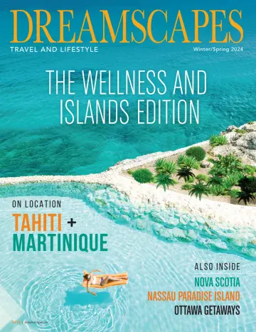 Dreamscapes Travel & Lifestyle Magazine - 15 févr. 2024