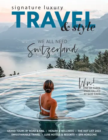 Signature Luxury Travel & Style - We all need Switzerland - 29 DFómh 2021