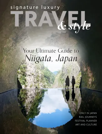 Signature Luxury Travel & Style - Your FREE Ultimate Guide to Niigata, Japan - 5 Chwef 2021
