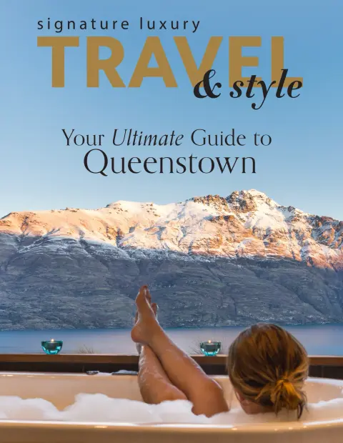 Signature Luxury Travel & Style – Your Ultimate Guide to Queenstown