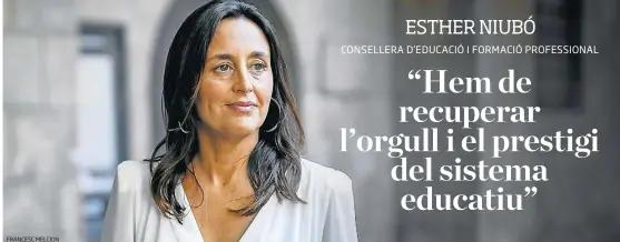 “HEM DE RECUPERAR L’ORGULL I EL PRESTIGI DEL SISTEMA EDUCATIU”