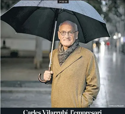 CARLES VILARRUBÍ, L’EMPRESARI QUE ESTIMAVA EL CONSENS