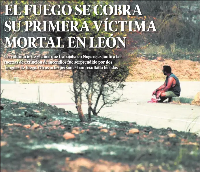 EL FUEGO SE COBRA SU PRIMERA VÍCTIMA MORTAL EN LEÓN