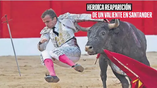 HEROICA REAPARICIÓN
DE UN VALIENTE EN SANTANDER