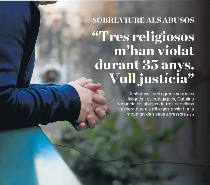 “TRES RELIGIOSOS M’HAN VIOLAT DURANT 35 ANYS. VULL JUSTÍCIA”