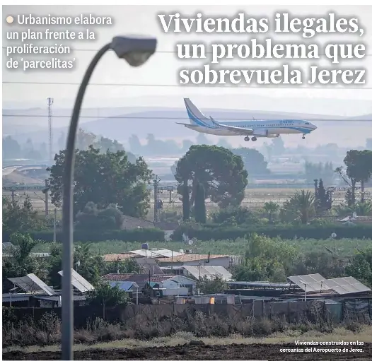 VIVIENDAS ILEGALES, UN PROBLEMA QUE SOBREVUELA JEREZ