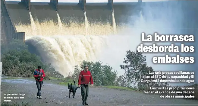 LA BORRASCA DESBORDA LOS EMBALSES