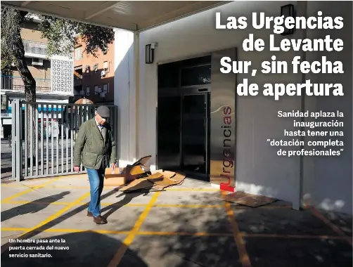 LAS URGENCIAS DE LEVANTE SUR, SIN FECHA DE APERTURA