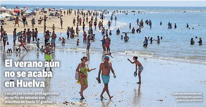 EL VERANO AÚN NO SE ACABA EN HUELVA