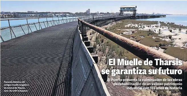 EL MUELLE DE THARSIS SE GARANTIZA SU FUTURO