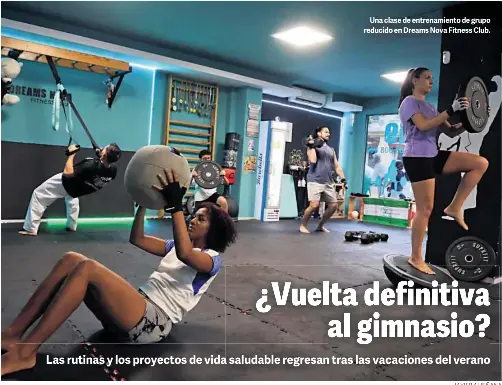 ¿VUELTA DEFINITIVA AL GIMNASIO?