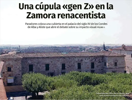 UNA CÚPULA «GEN Z» EN LA ZAMORA RENACENTISTA