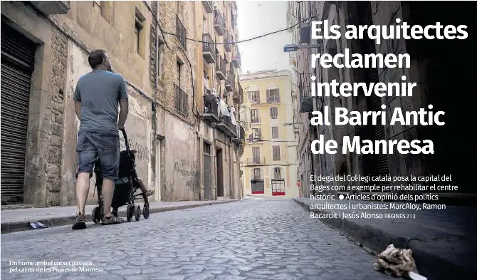 ELS ARQUITECTES RECLAMEN INTERVENIR AL BARRI ANTIC DE MANRESA