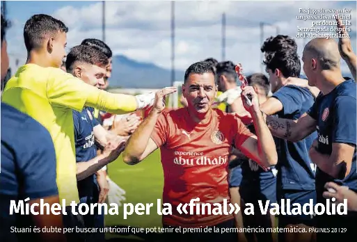 MÍCHEL TORNA PER LA «FINAL» A VALLADOLID