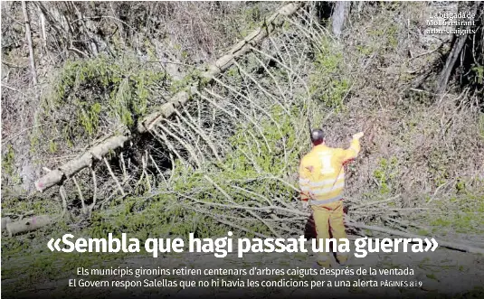 «SEMBLA QUE HAGI PASSAT UNA GUERRA»