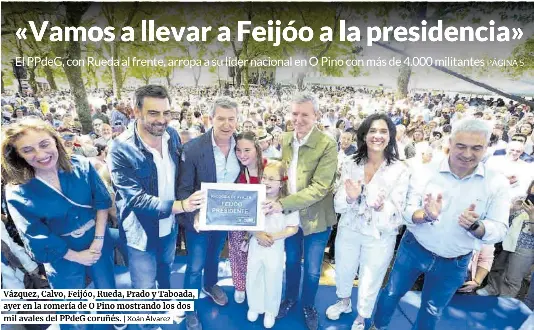 «VAMOS A LLEVAR A FEIJÓO A LA PRESIDENCIA»