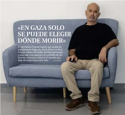 «EN GAZA SOLO SE PUEDE ELEGIR DÓNDE MORIR»