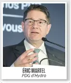 ÉRIC MAR­TEL
PDG d’Hydro