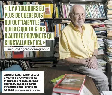 Jacques Lé­ga­ré, pro­fes­seur émé­rite de l’Uni­ver­si­té de Mon­tréal, pro­pose de ra­pa­trier les Qué­bé­cois par­tis s’ins­tal­ler dans le reste du Ca­na­da.