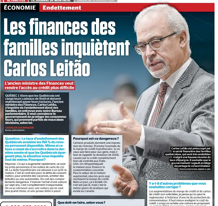 Car­los Leitão est pré­oc­cu­pé par la san­té fi­nan­cière des fa­milles qué­bé­coises, qui sont très en­det­tées mal­gré une hausse ré­cente du taux d’épargne. Il sou­haite que le gou­ver­ne­ment Le­gault pro­tège da­van­tage le consom­ma­teur.