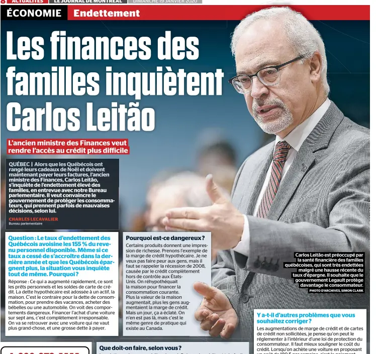 Car­los Leitão est pré­oc­cu­pé par la san­té fi­nan­cière des fa­milles qué­bé­coises, qui sont très en­det­tées mal­gré une hausse ré­cente du taux d’épargne. Il sou­haite que le gou­ver­ne­ment Le­gault pro­tège da­van­tage le consom­ma­teur.
