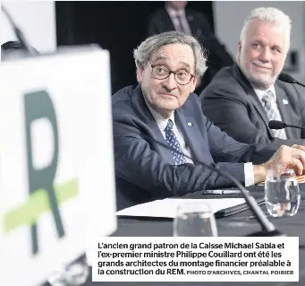 L’an­cien grand pa­tron de la Caisse Mi­chael Sa­bia et l’ex-pre­mier mi­nistre Phi­lippe Couillard ont été les grands ar­chi­tectes du mon­tage fi­nan­cier préa­lable à la construc­tion du REM.