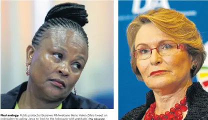 Nazi anal­ogy: Pub­lic pro­tec­tor Bu­sisiwe Mkhwe­bane likens Helen Zille’s tweet on colo­nial­ism to ask­ing Jews to ‘look to the holo­caust with gratitude’./Esa Chal­lenge: For­mer DA leader Helen Zille says her re­marks on colo­nial­ism are pro­tected by her right to free­dom of ex­pres­sion, and she chal­lenges the pub­lic pro­tec­tor’s find­ing that she in­ten­tion­ally caused harm and of­fence with her tweets.