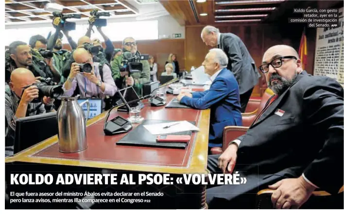 KOLDO ADVIERTE AL PSOE: «VOLVERÉ»
